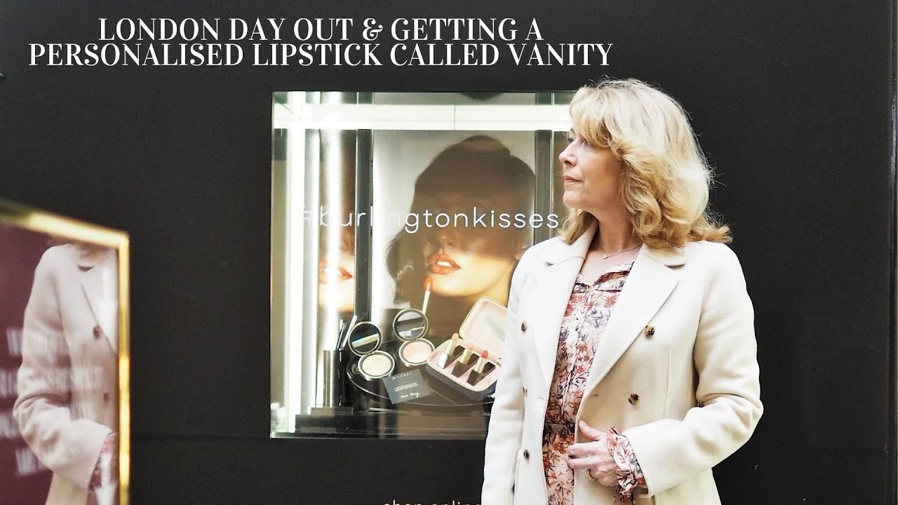 London day out & getting a personalised lipstick called Vanity