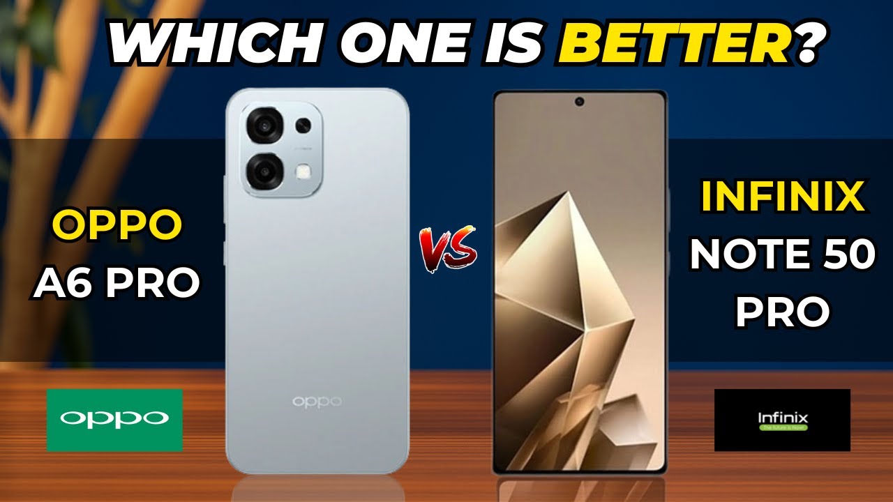 Oppo A6 Pro vs Infinix Note 50 Pro Comparison