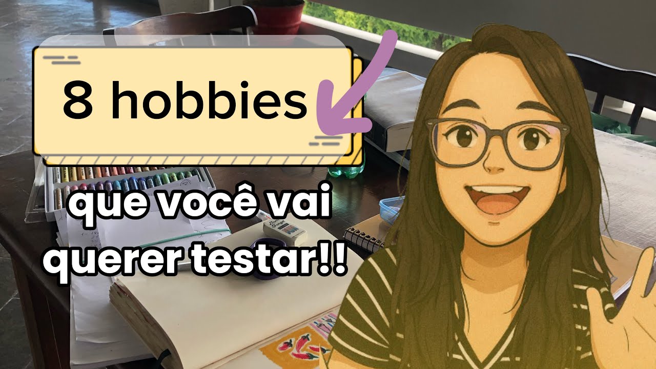 8 Hobbies fáceis para começar ainda HOJE! 