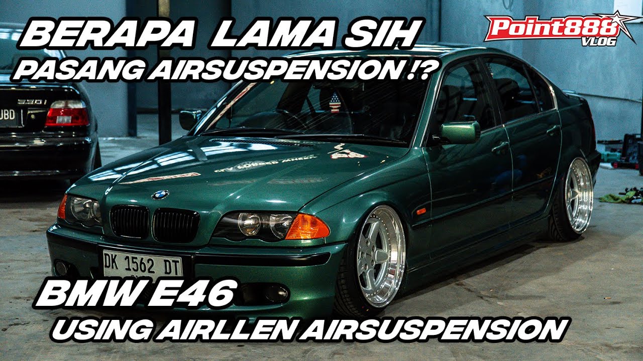 BERAPA LAMA SIH PASANG AIRSUSPENSION DI MOBIL?! | BMW E46 USING AIRLLEN AIRSUSPENSION #pointvlogs