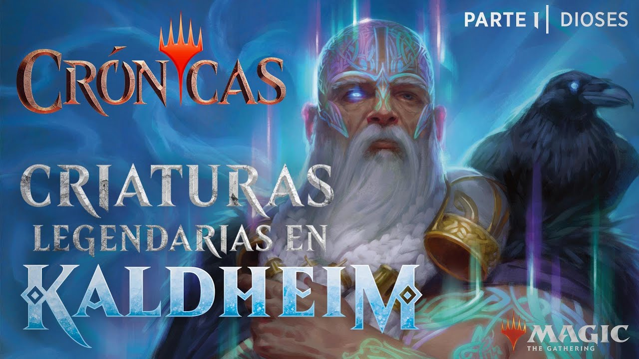 Crónicas: Criaturas Legendarias en Kaldheim - PT I: Dioses
