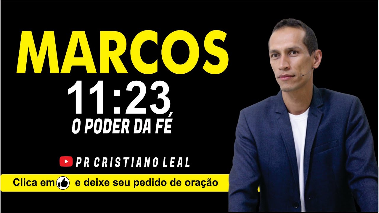 MARCOS 11:23 O PODER DA F&Eacute;