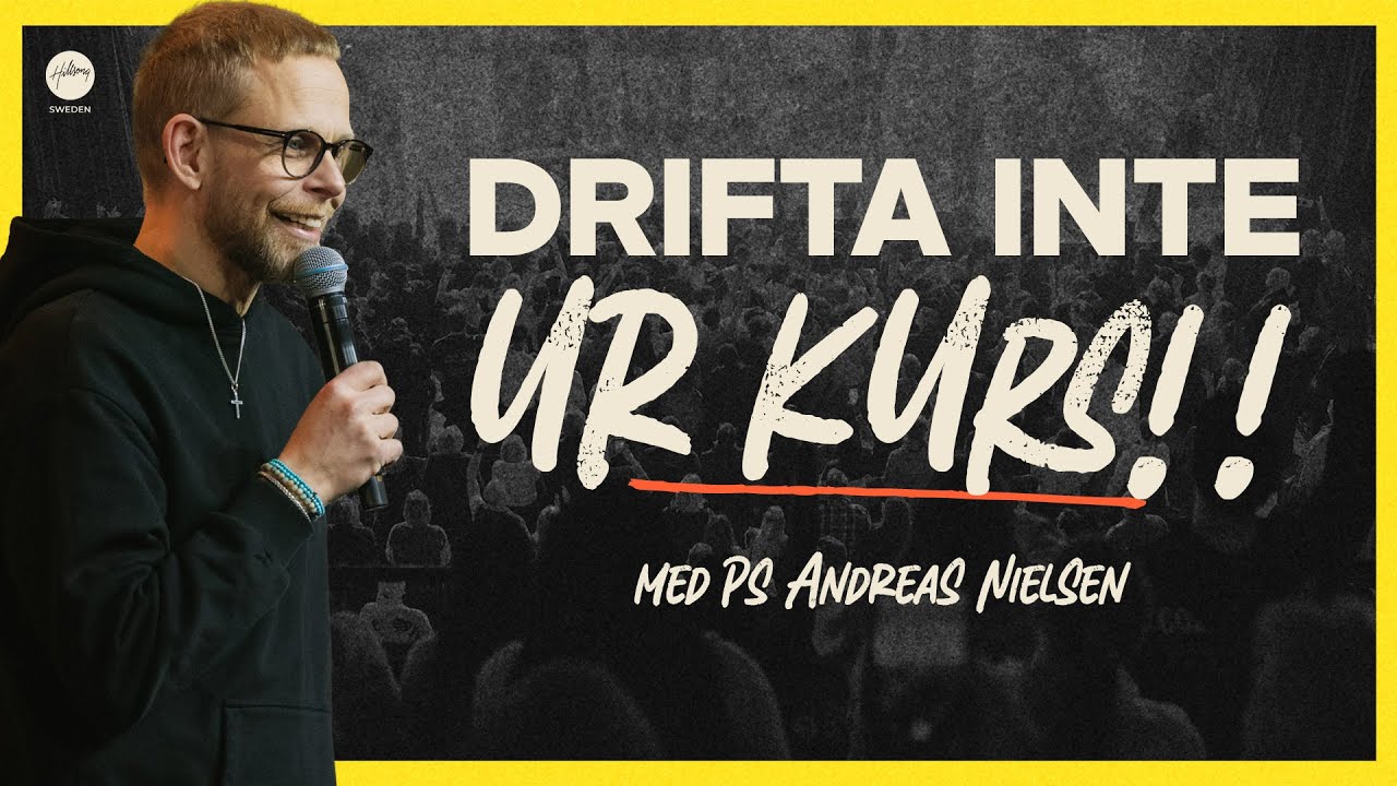 Drifta inte ur kurs!! | Ps Andreas Nielsen