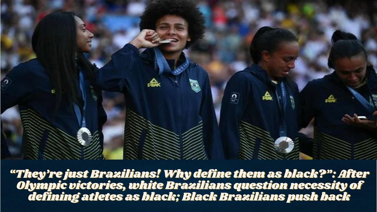 Debate: Afro-Brazilians want Olympic winners recognized as black; whites say they're just Brazilians