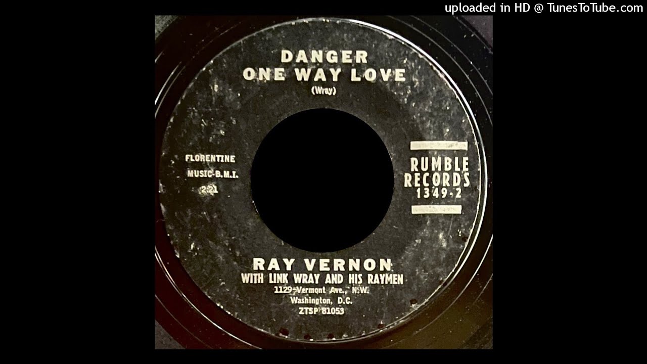 Ray Vernon, Link Wray & The Raymen - Danger One Way Love - Rumble 45 (DC)