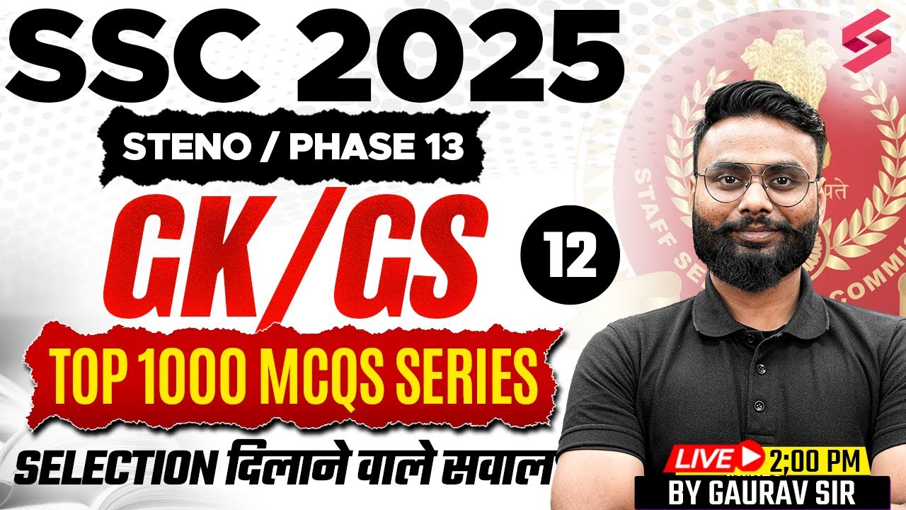 SSC Selection Post Phase 13 GK GS Expected Questions | SSC Stenographer 2025 GK GS | Gaurav Sir #12