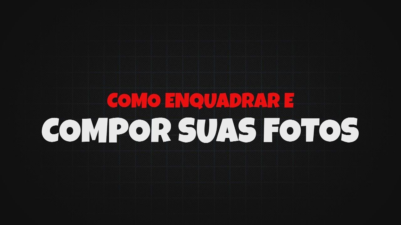 COMO COMPOR SUAS FOTOS