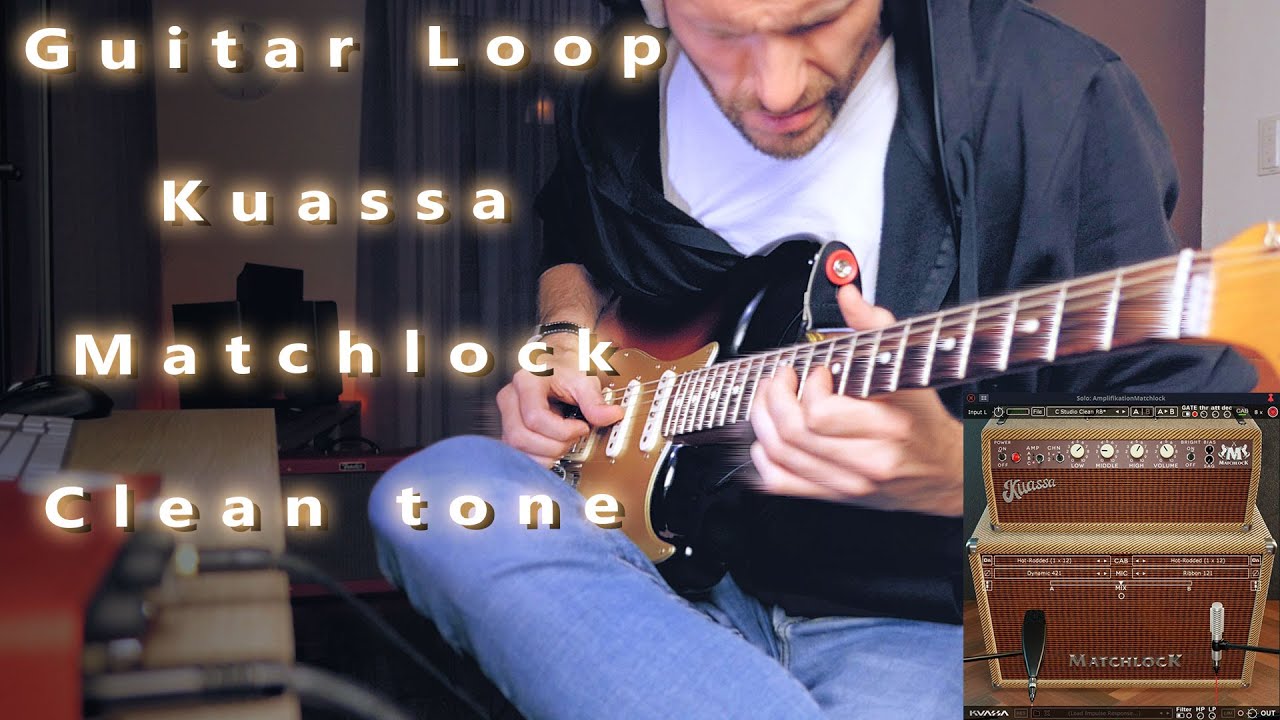 Kuassa Amplifikation Matchlock clean tone guitar loop