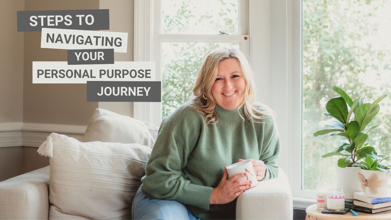 Steps to Navigating Your Personal Purpose Journey