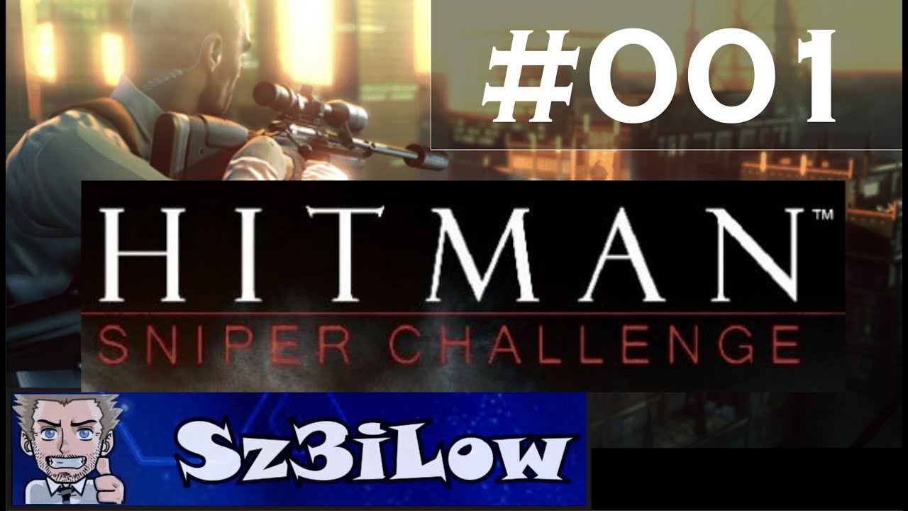 Let's Play Hitman Absolution: Sniper Challenge #001 Erste Erfahrungen + Sniperaction [German] HD