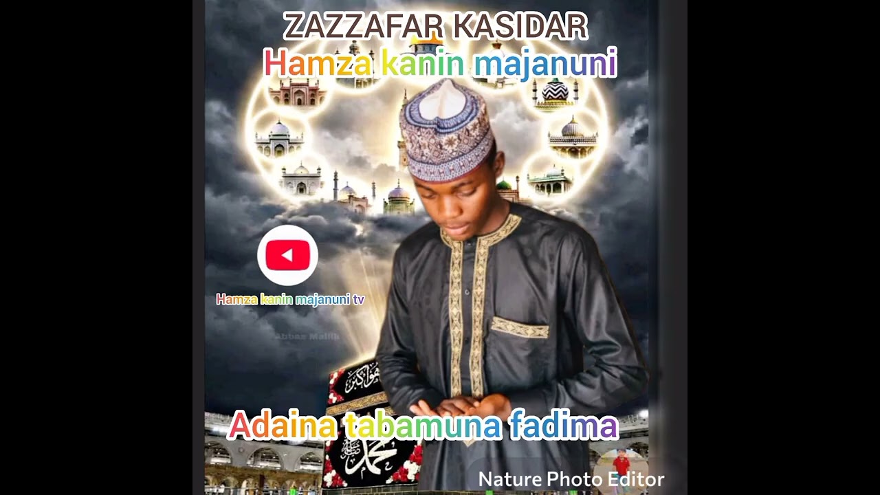 Sabuwar kasida daga alkalamin hamza kanin majanuni Mai takin adainat tabamuna fadima