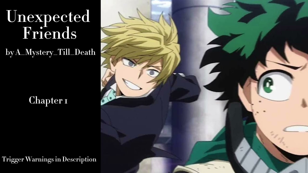 Unexpected Friends - Podfic (MHA) - Part 1 - Chapter 1