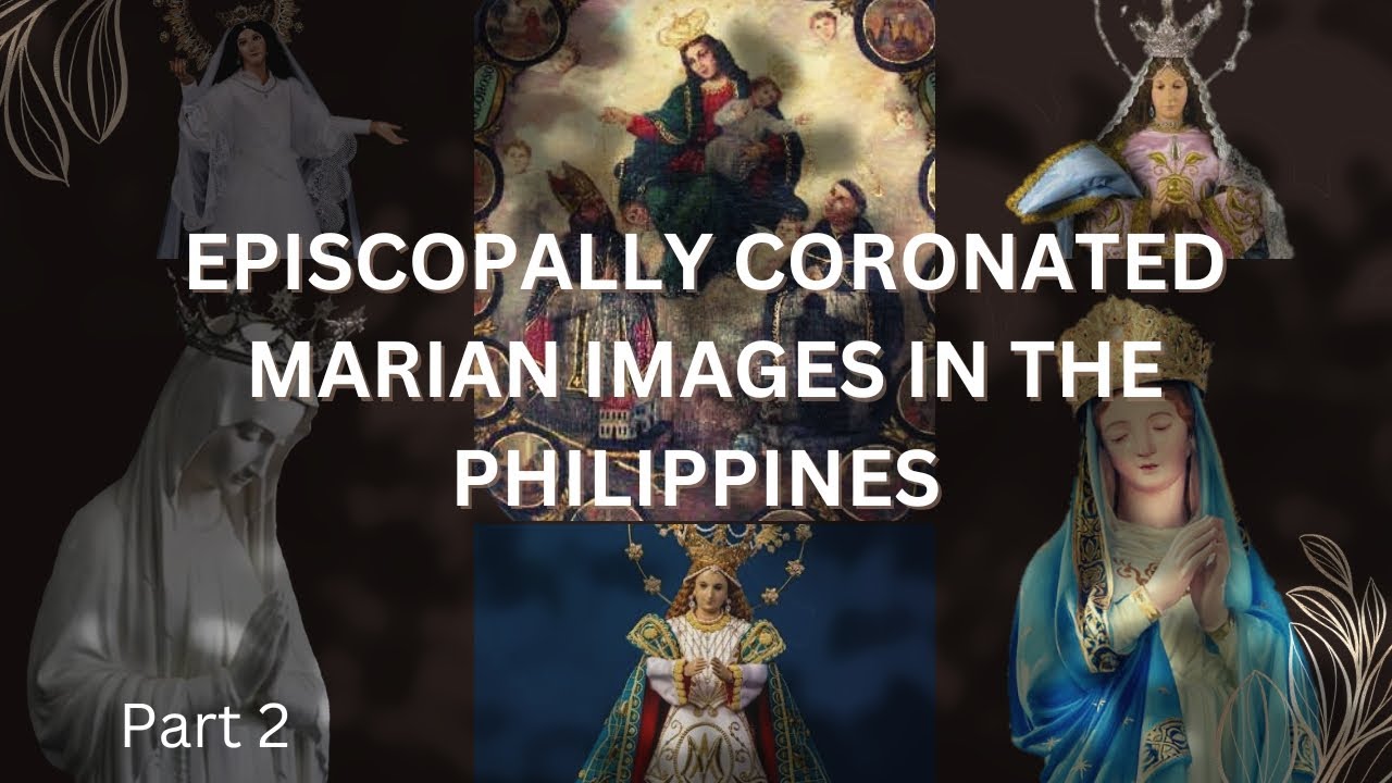 Episcopally Crowned Marian Images in the Philippines (Part 2)
