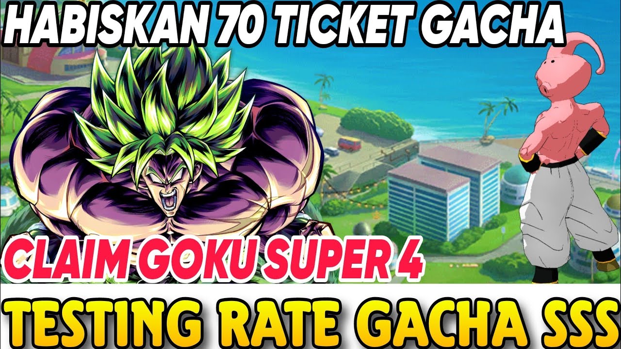 SAATNYA HABISKAN TICKET GACHA GOKU SSS🔥CLAIM SUPER SAIYA 4 BROKEN GINI - DRAGON SAYEN LEGION