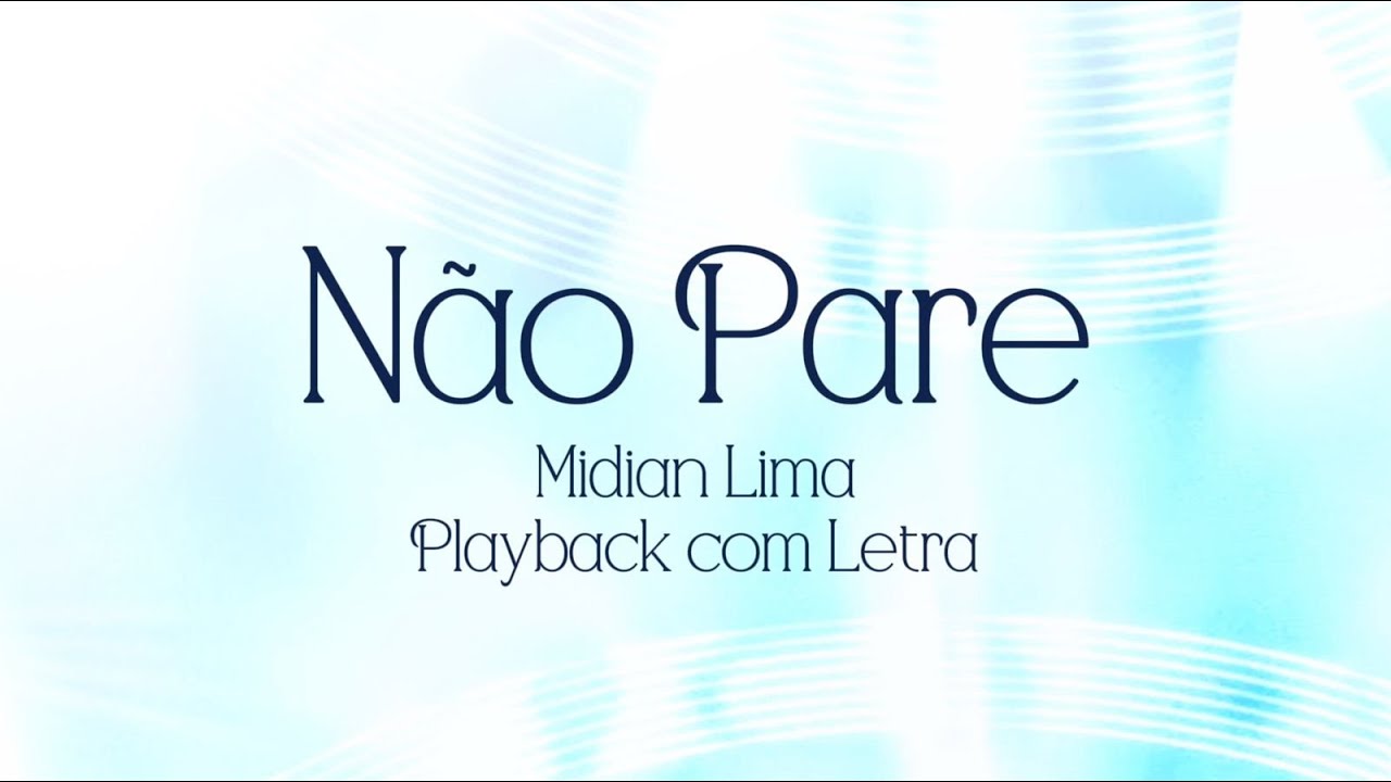 Midian Lima - Não pare - Playback com LETRA 3 TONS ABAIXO (C)