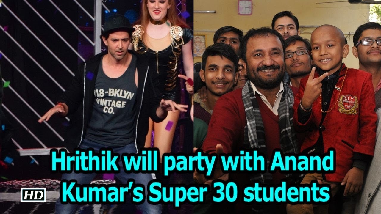 &lsquo;Super 30&rsquo;- Hrithik Roshan will party with Anand Kumar&rsquo;s IIT-JEE students