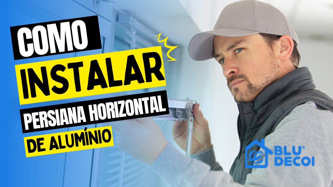 Como Instalar Persiana Horizontal de Alumínio?