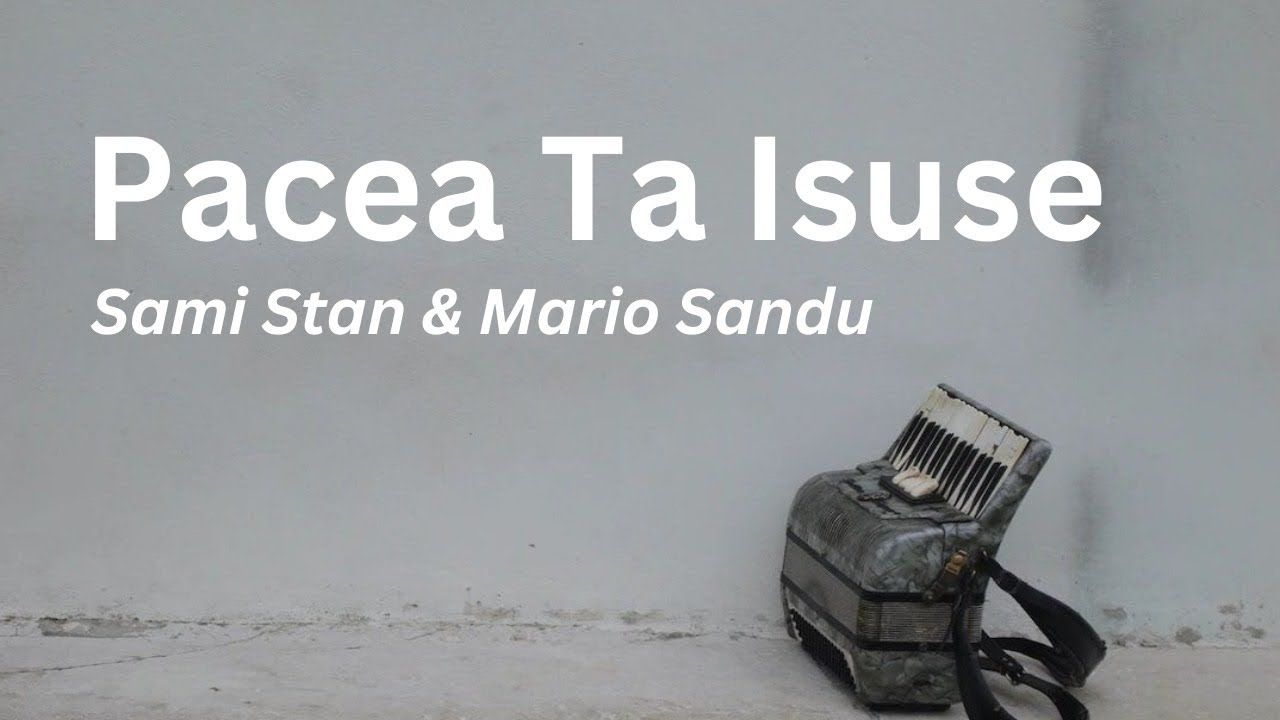 Pacea Ta Isuse | Sami Stan & Mario Sandu
