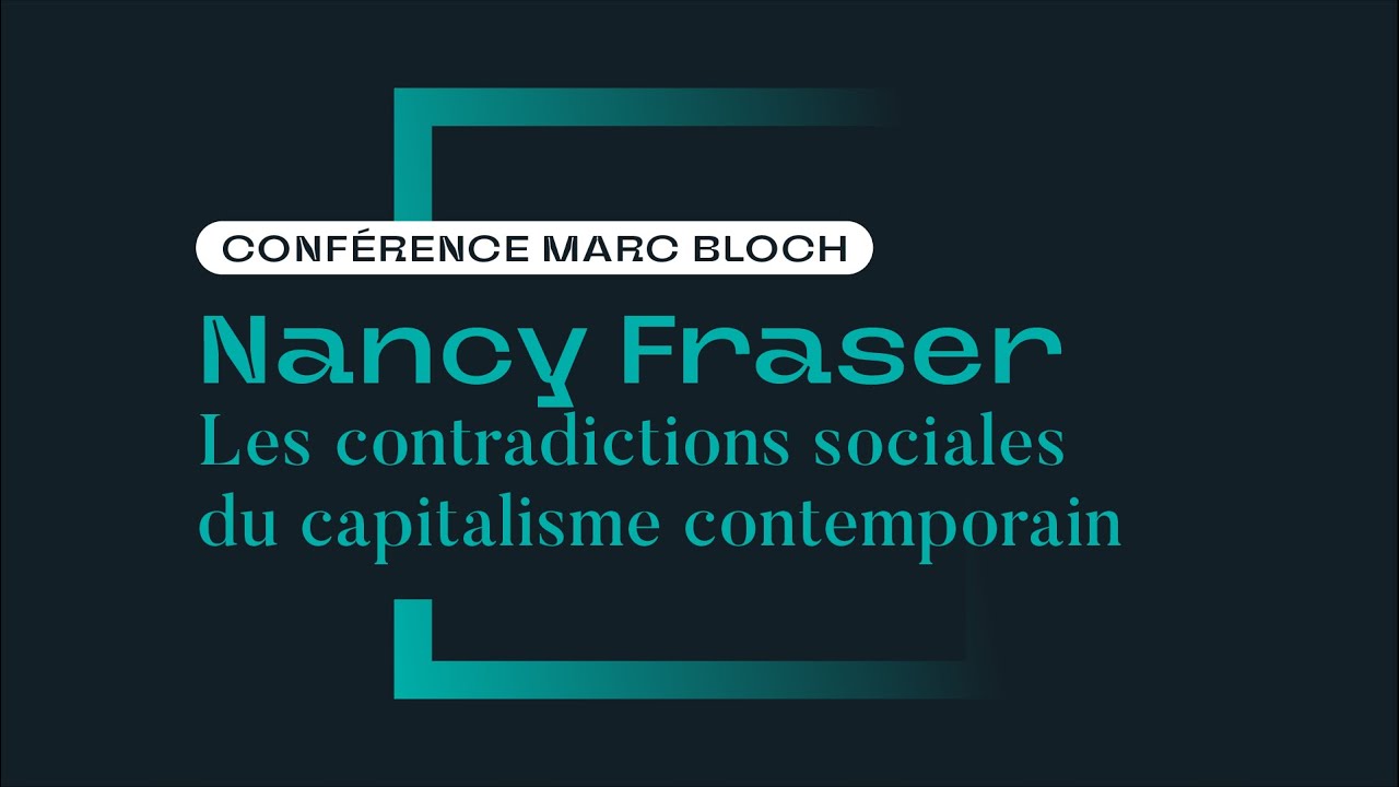 Les contradictions sociales du capitalisme contemporain - Nancy Fraser #MarcBloch