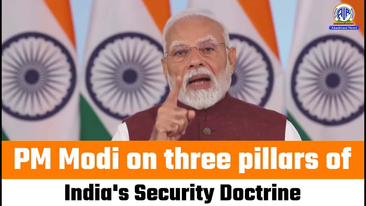 𝐏𝐌 𝐌𝐨𝐝𝐢 𝐨𝐧 𝐭𝐡𝐫𝐞𝐞 𝐩𝐢𝐥𝐥𝐚𝐫𝐬 𝐨𝐟 𝐈𝐧𝐝𝐢𝐚&rsquo;𝐬 𝐒𝐞𝐜𝐮𝐫𝐢𝐭𝐲 𝐃𝐨𝐜𝐭𝐫𝐢𝐧𝐞 | #OperationSindoor
