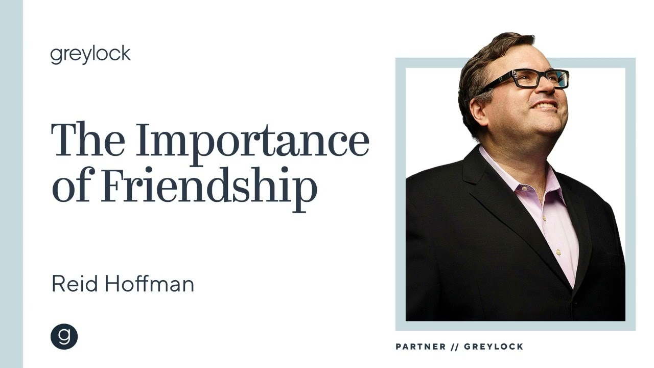 Reid Hoffman | The Importance of Friendship