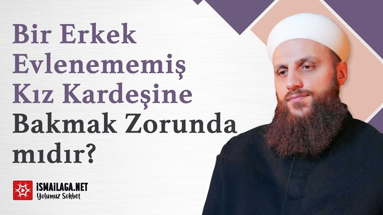 Bir Erkek Evlenememiş Kız Kardeşine Bakmak Zorunda mıdır? - Ömer Faruk Korkmaz Hoca Efendi
