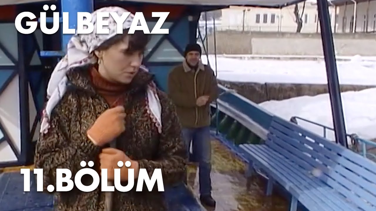 G&uuml;lbeyaz 11.B&ouml;l&uuml;m - Full B&ouml;l&uuml;m