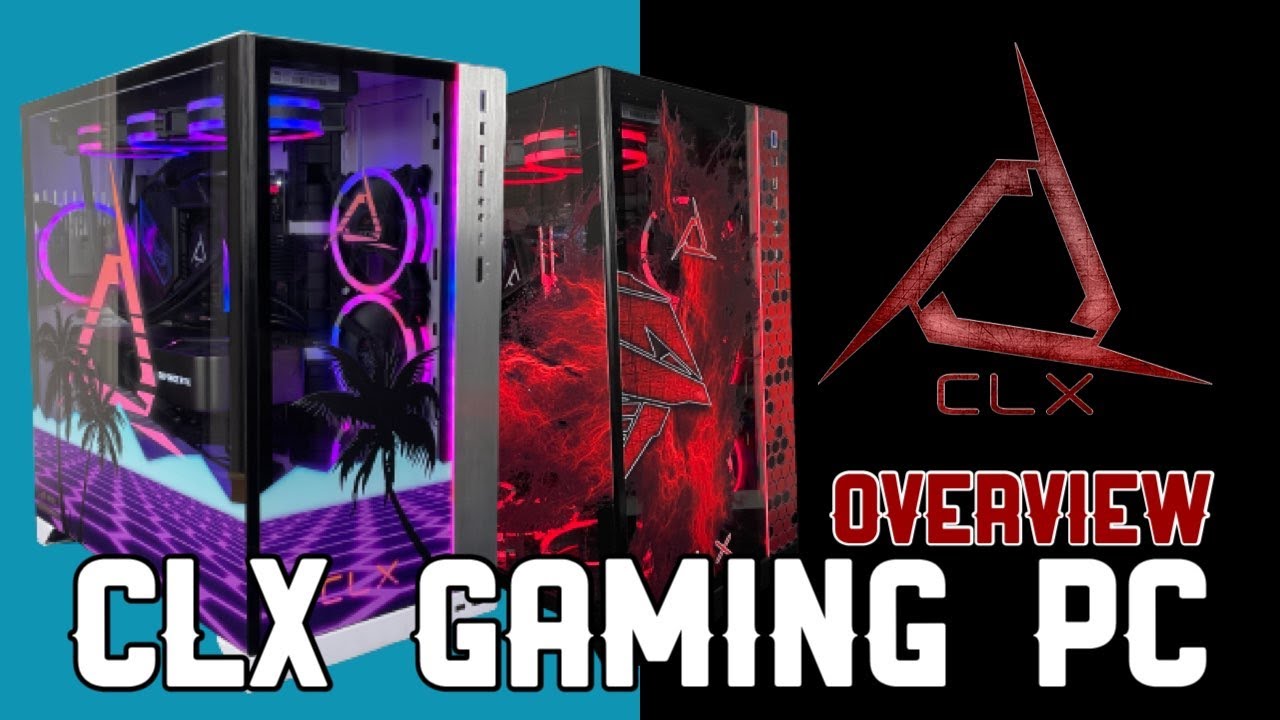 CLX Gaming PC Overview