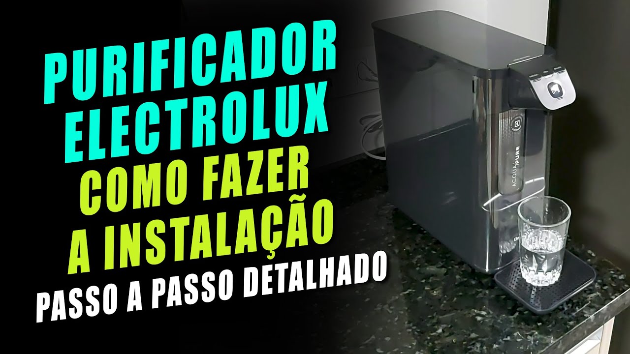 Como Instalar o Purificador Electrolux Pure 4x PE12G  (Sem Enrolação - Passo a Passo)