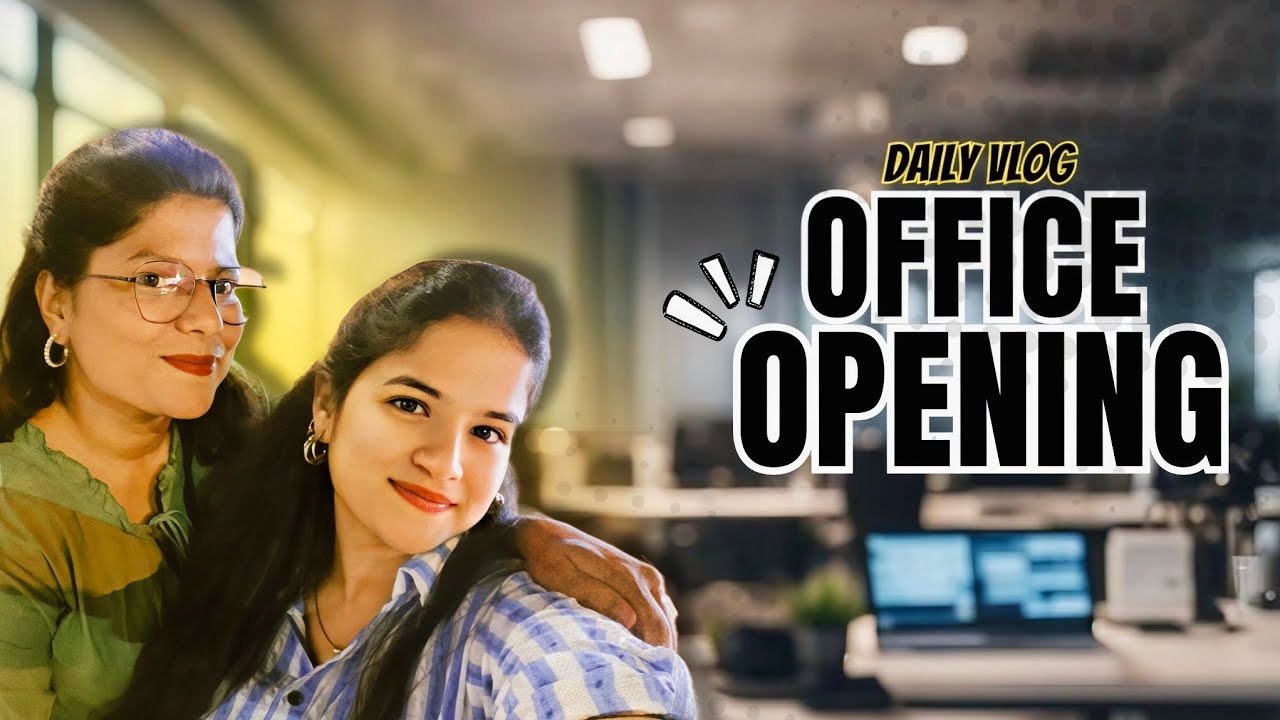 Daily Vlog | Office Opening 🏢