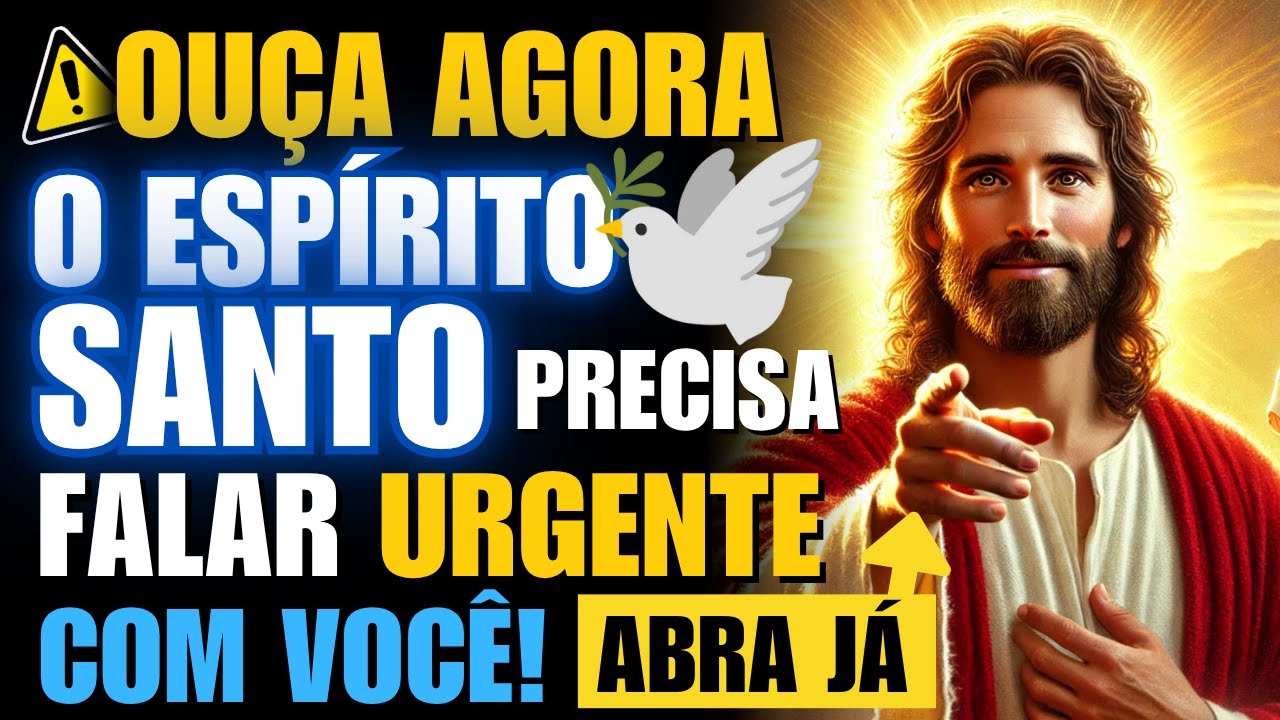 ATENÇÃO! O ESPIRITO SANTO PRECISA FALAR URGENTE COM VOCÊ.