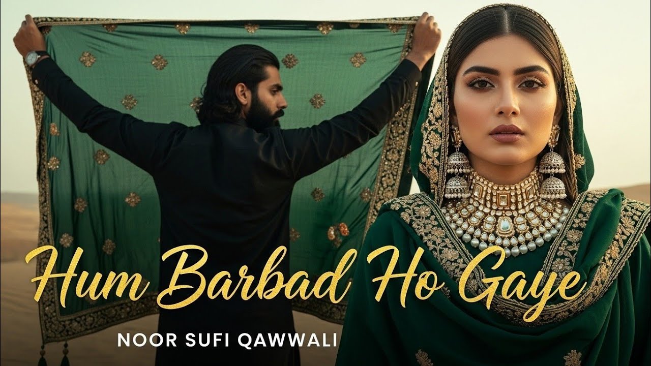Hum Barbad Ho Gaye(ہم برباد ہوگئے)A Modern Sufi Confession of Loss, Regret & Inner Ruin|Sufi Qawwali