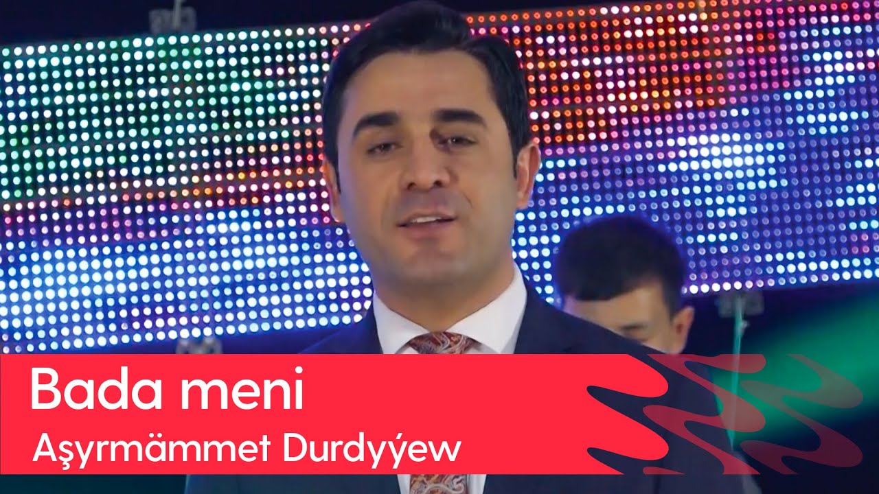 Ashyrmammet Durdyyew - Bada meni | 2023