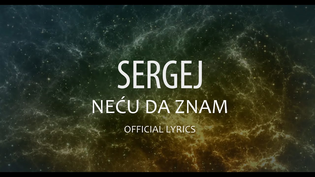 SERGEJ // NECU DA ZNAM (OFFICIAL LYRICS VIDEO) 2020