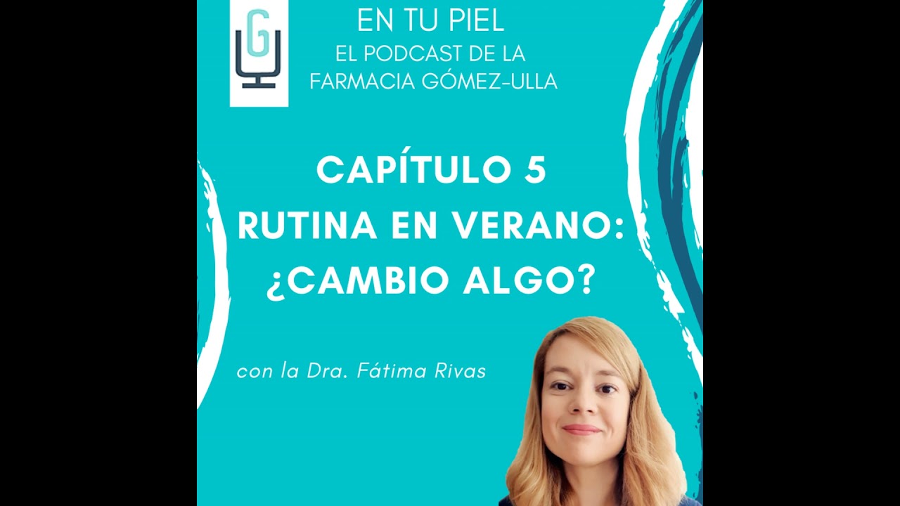 Cap 5. Rutina en Verano: ¿Cambio algo?