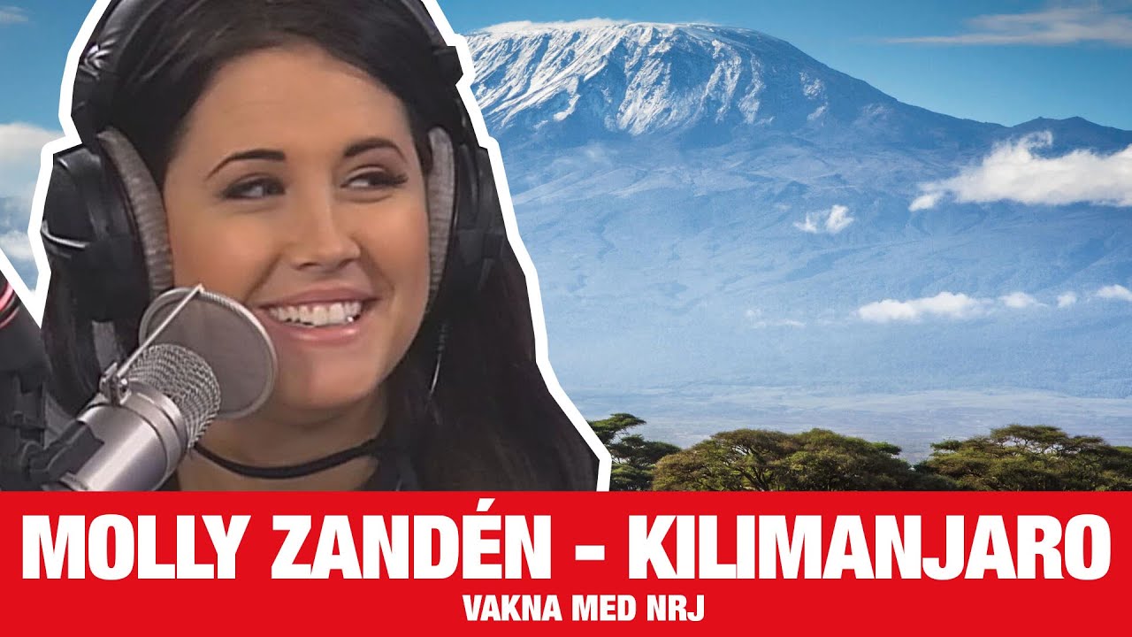 [VAKNA] Molly Sandén om att bestiga  Kilimanjaro - NRJ SWEDEN