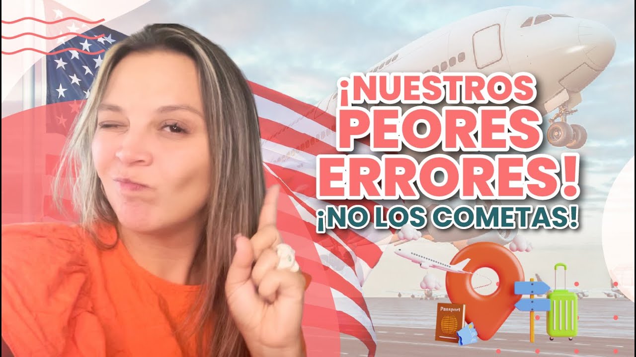 No cometas estos errores al inmigrar a estados unidos/ Aqui los nuestros
