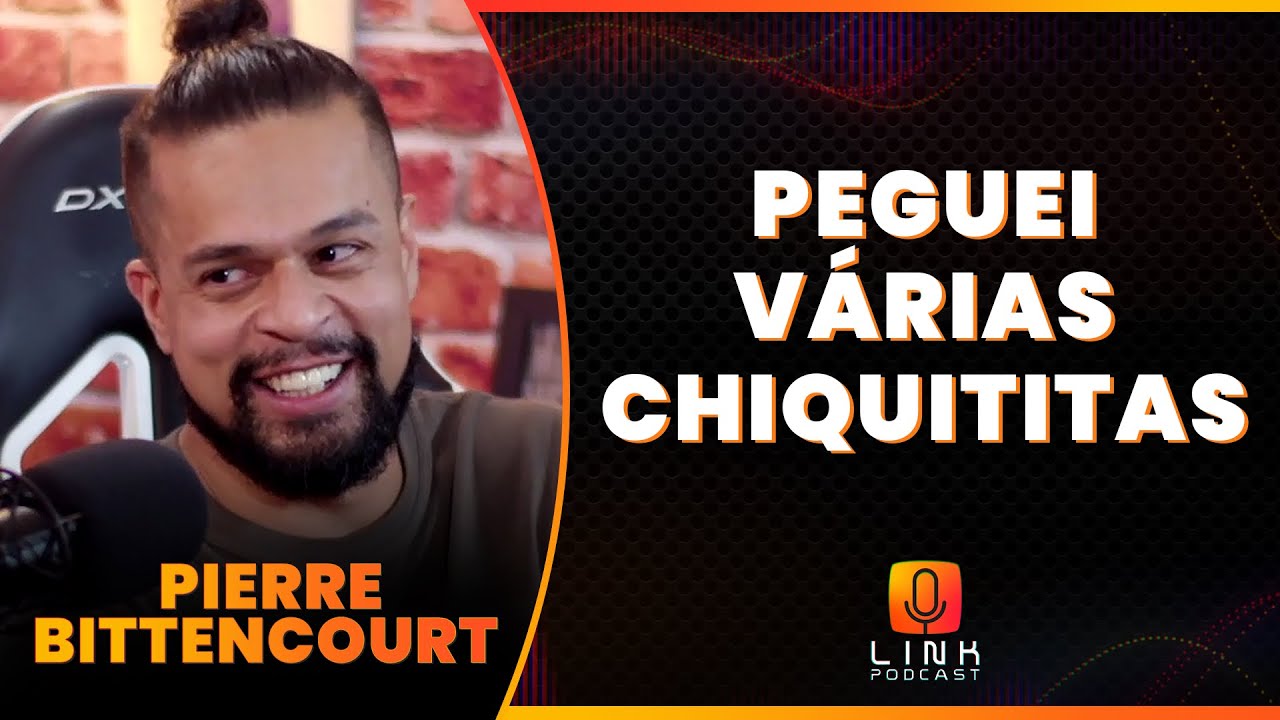 NAMORO NOS BASTIDORES DE CHIQUITITAS | PIERRE BITTENCOURT | LINK PODCAST