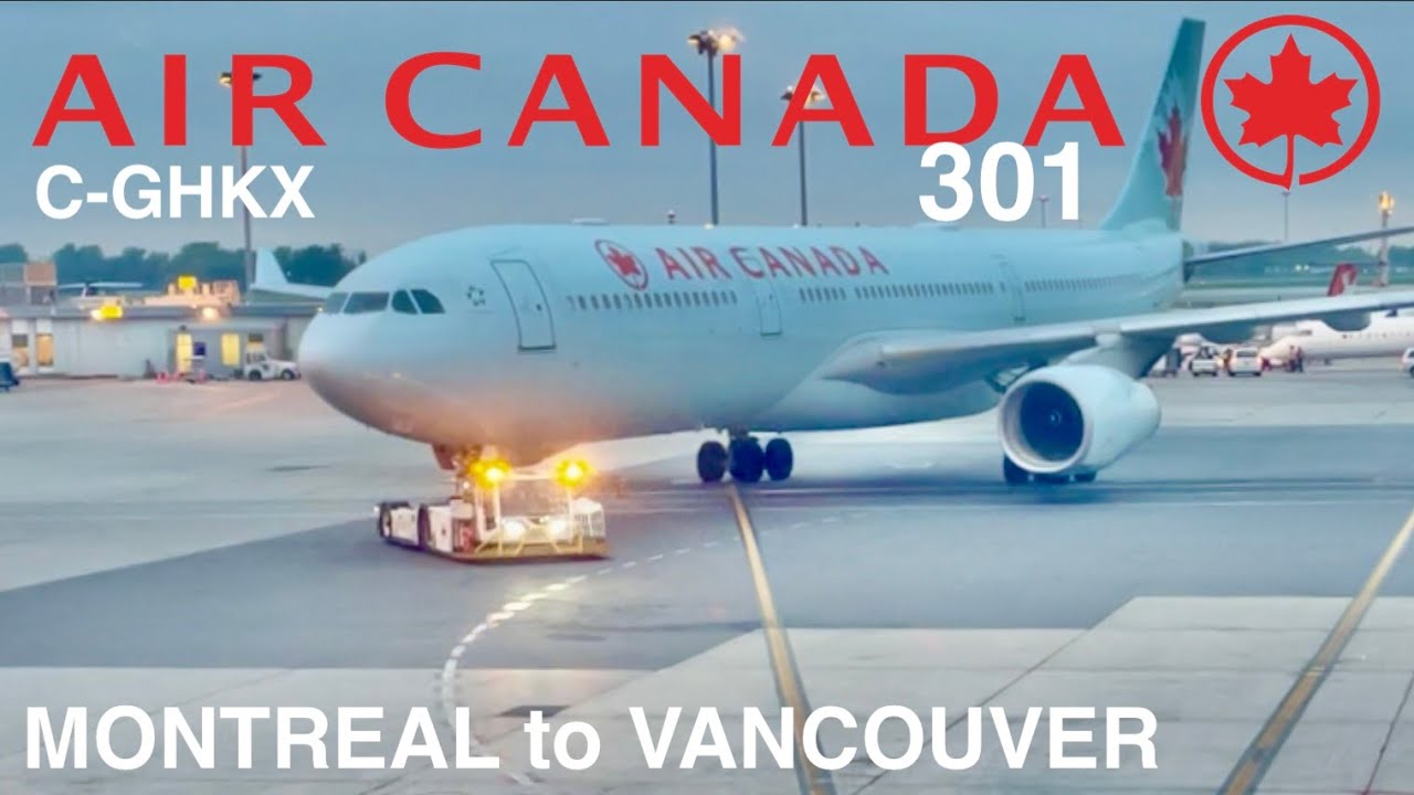 Air Canada  AC301 from Montreal to Vancouver Airbus A330-300  #aircanada