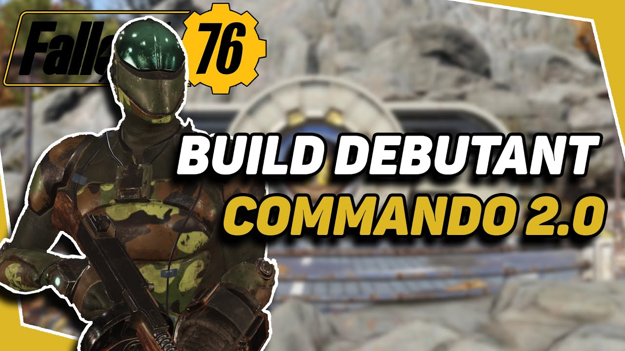 Fallout 76 - Le BUILD COMMANDO DEBUTANT 2.0 pour 2025 !!