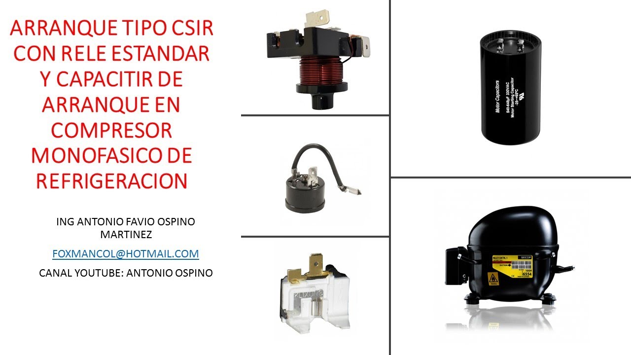 ARRANQUE O INICIO COMPRESOR MONOFASICO CON RELE AMPERIMETRICO ESTANDAR Y CAPACITOR DE ARRANQUE(CSIR)