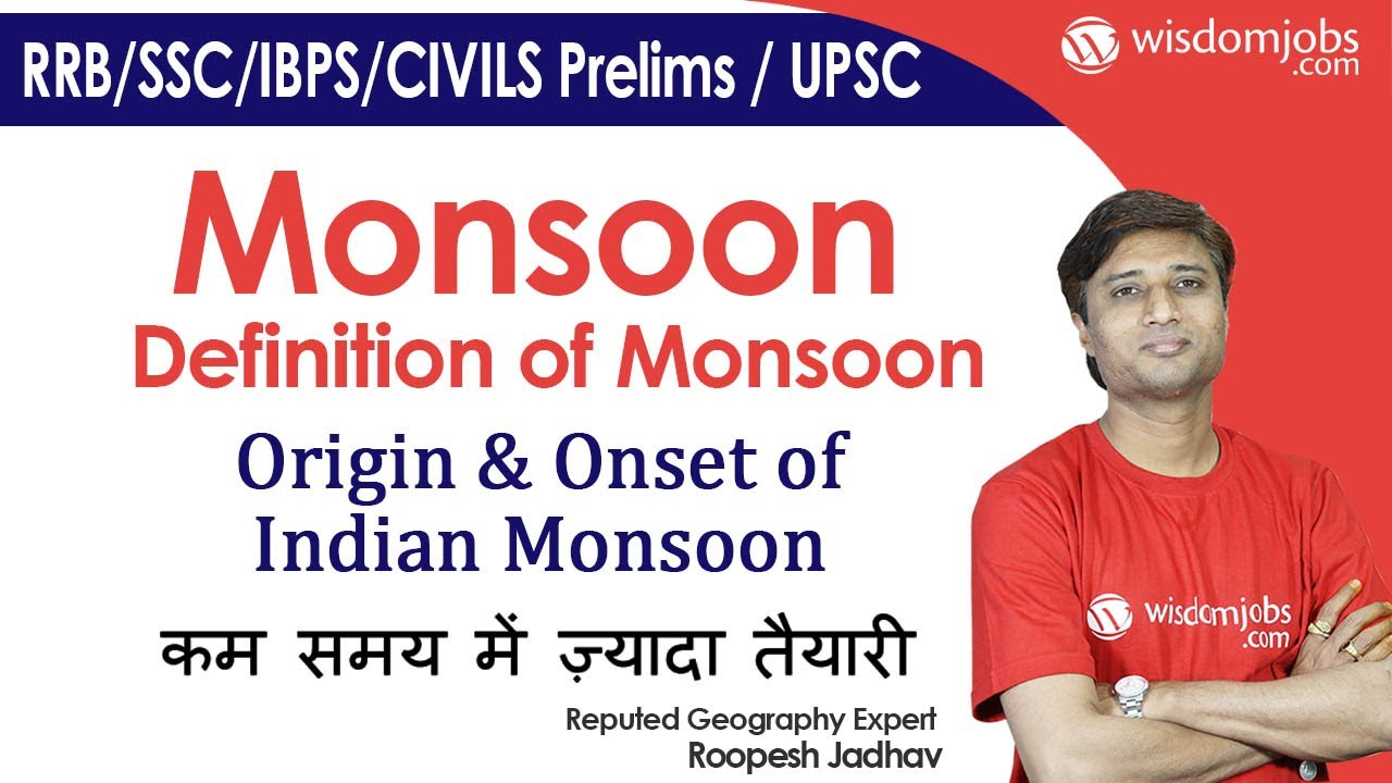 Monsoon | Definition of Monsoon - Origin & Onset of Indian Monsoon @Wisdom jobs