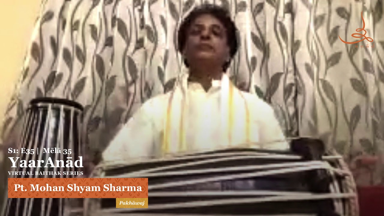 YaarAnād Virtual Baithak Series S1: E35 with Paṅḍit Mohan Shyam Sharma