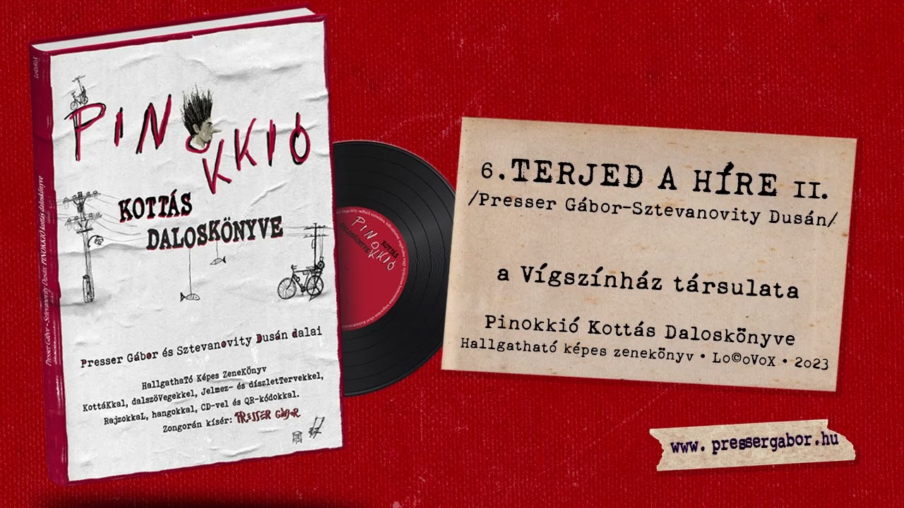 06 TERJED A HÍRE II  - Pinokkió Kottás Daloskönyve