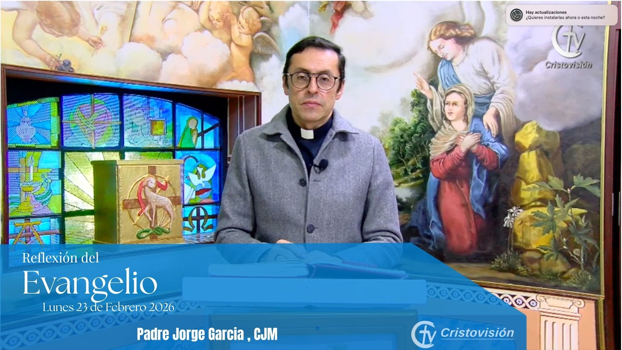 REFLEXIÓN DEL EVANGELIO | Lunes 23 de Febrero de 2026 | Cristovisión
