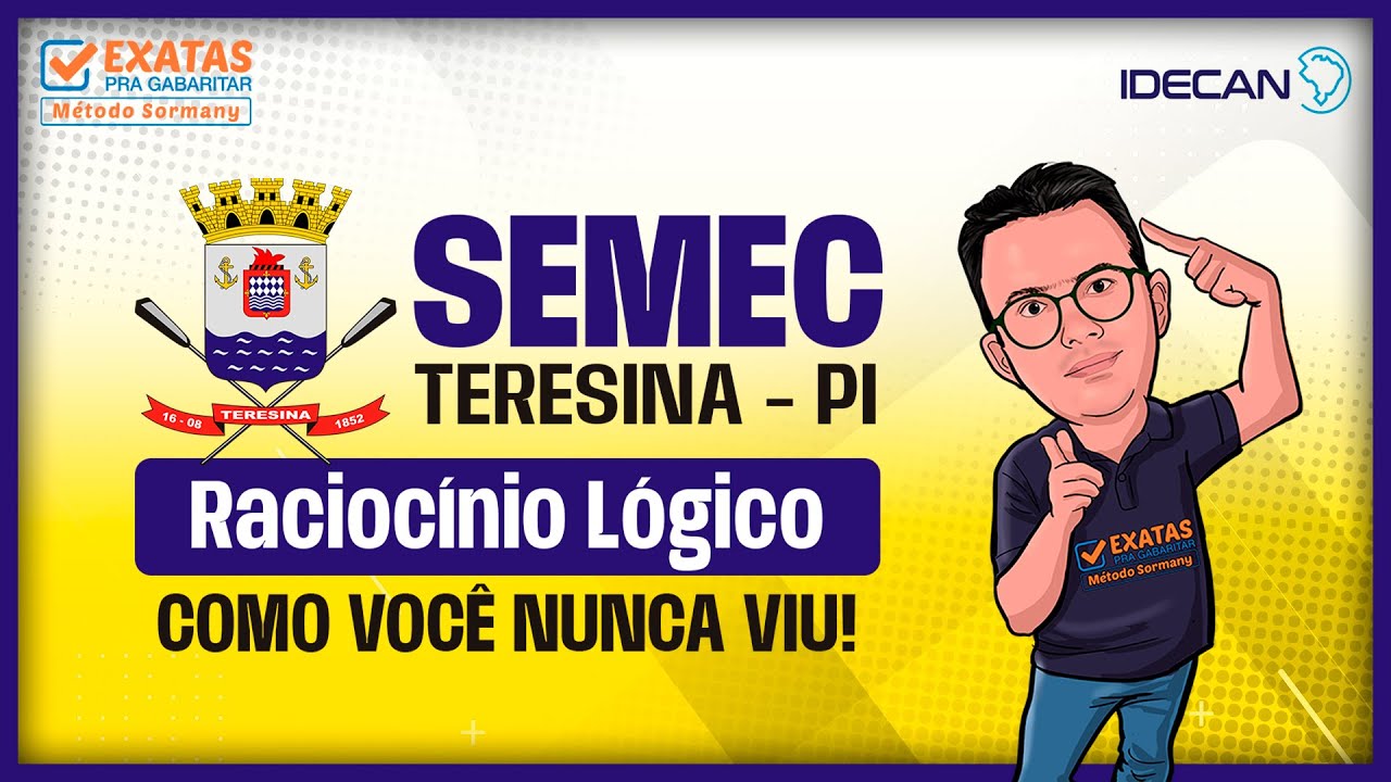 SEMEC TERESINA - RACIOCÍNIO LÓGICO | COMO VOCÊ NUNCA VIU!