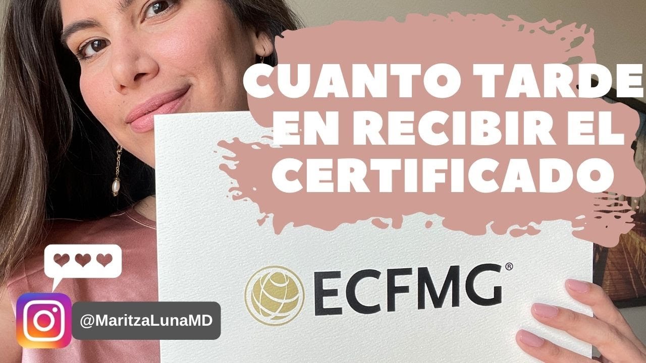 TIMELINE to ECFMG certification: cu&aacute;nto tard&eacute; en obtener la certificaci&oacute;n de ECFMG?