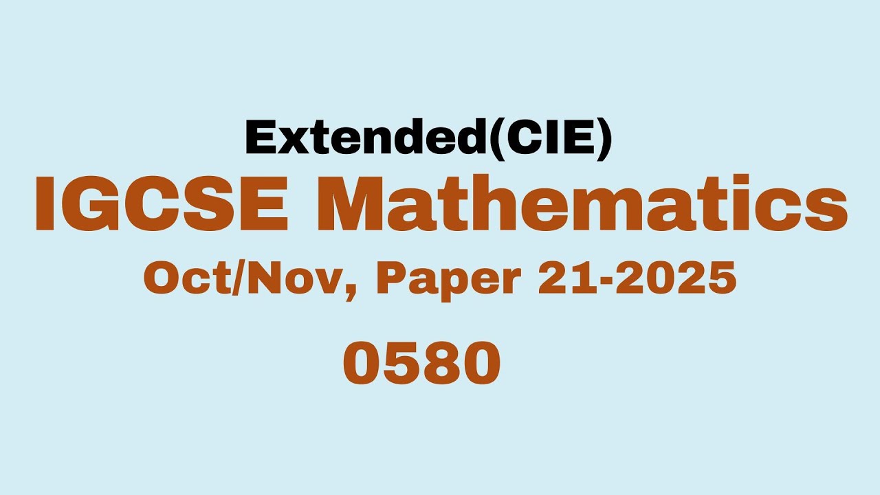 IGCSE Mathematics Past Paper 21(extended), 0580/o/n/21, 2025 Walkthrough.