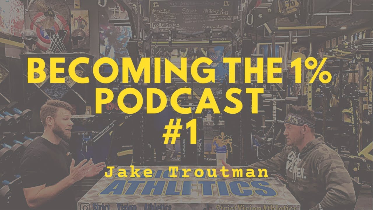 Becoming the 1% [Episode #1] Jake Troutman Owner of Octane Fit Garage