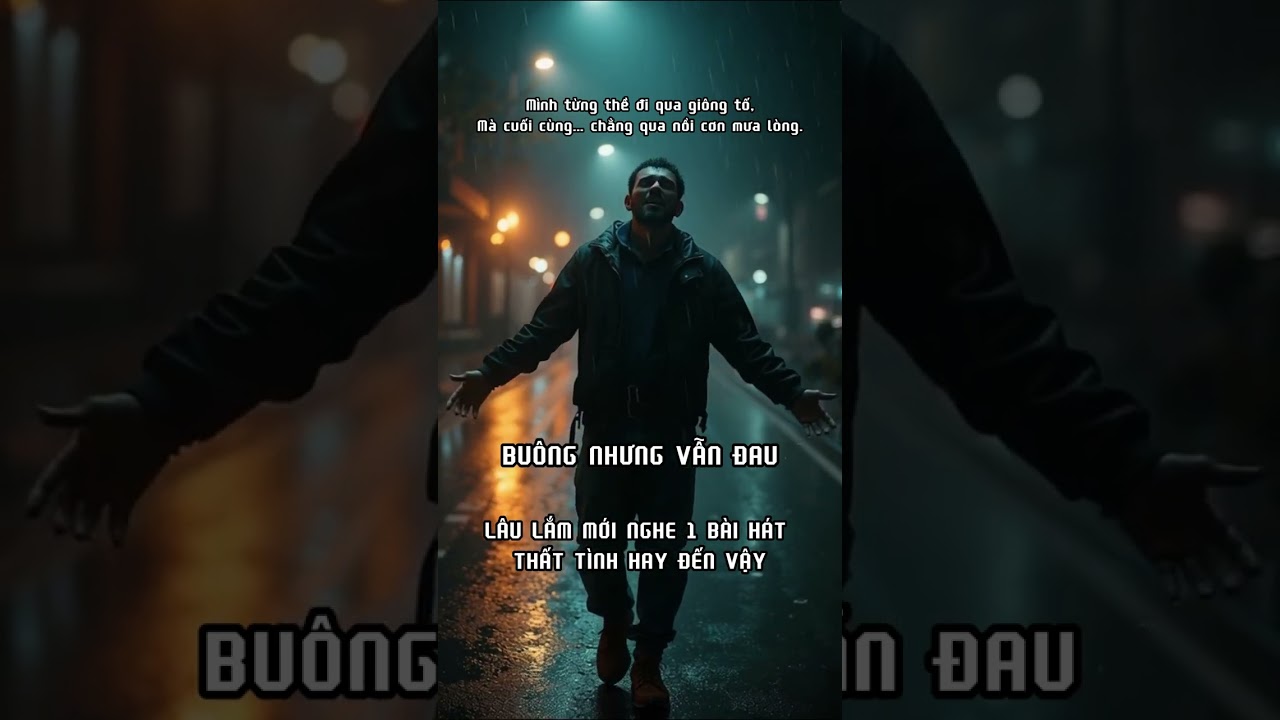 Buông nhưng vẫn đau- Nhạc hay cảm động